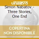 Simon Nabatov - Three Stories, One End cd