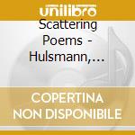 Scattering Poems - Hulsmann, Julia Trio cd musicale di Scattering Poems