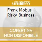Frank Mobus - Risky Business cd