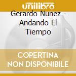 Gerardo Nunez - Andando El Tiempo cd musicale di Gerardo Nunez