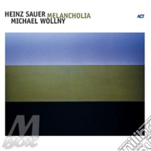 Sauer / Wollny - Melancholia cd musicale di SAUER HEINZ-MICHAEL WOLLNY