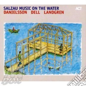 Danielsson / Dell / Landgren - Salzau Music On The Water cd musicale di Danielsson Landgren
