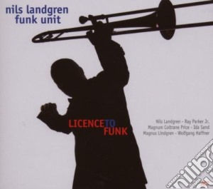 Nils Landgren - Licence To Funk cd musicale di Niles Landgren