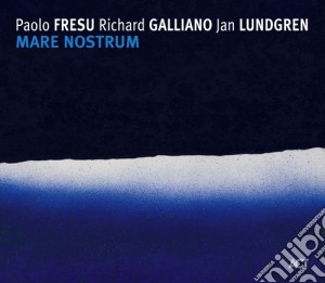 Paolo Fresu / Richard Galliano / Jan Lundgren - Mare Nostrum cd musicale di FRESU-GALLIANO-LUNDGREN