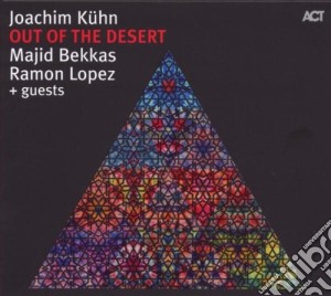 Joachim Kuhn - Out Of The Desert cd musicale di Joachim Kuhn