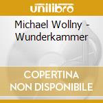 Michael Wollny - Wunderkammer cd musicale di Michael Wollny