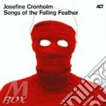 Josefine Cronholm - Songs Of The Falling Feather cd