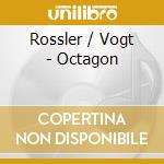 Rossler / Vogt - Octagon cd musicale di Vogt j Rossler k