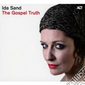 Ida Sand - The Gospel Truth cd musicale di Ida Sand