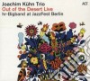 Joachim Kuhn - Out Of The Desert - Live At Jazzfest Berlin cd