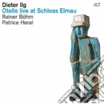 Dieter Ilg - Otello Live At Schloss Elmau cd