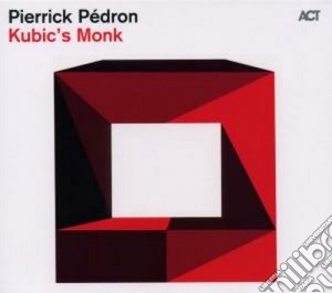 Pierrick Pedron - Kubic's Monk cd musicale di Pierrick Pedron