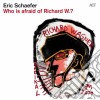 Eric Schaefer - Who Is Afraid Of Richard W.? cd