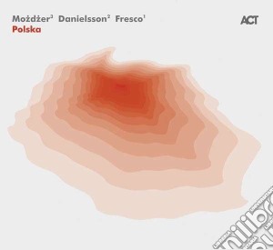 Mozdzer / Danielsson / Fresco - Polska cd musicale di Leszek Mozdzer