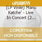 (LP Vinile) Manu Katche' - Live In Concert (2 Lp) lp vinile di Manu Katche'
