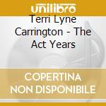 Terri Lyne Carrington - The Act Years
