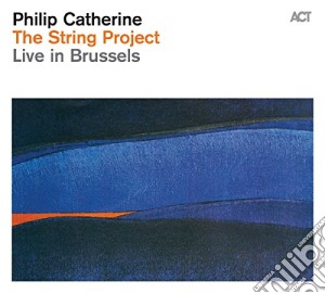 Philip Catherine - The String Project cd musicale di Philip Catherine