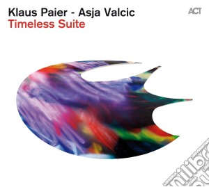 Klaus Paier & Asja Valcic - Timeless Suite cd musicale di Klaus Paier & Asja Valcic