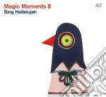 Magic Moments 8 'Sing Hallelujah' cd