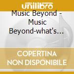 Music Beyond - Music Beyond-what's Nu cd
