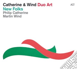 Philip Catherine / Martin Wind - New Folks cd musicale di Wi Catherine philip