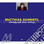 Matthias Schriefl - Shreefpunk Plus Strings cd