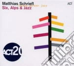 Matthias Schriefl - Six, Alps & Jazz cd