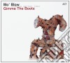 Mo' Blow - Gimme The Boots cd