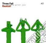 Three Fall - Realize!