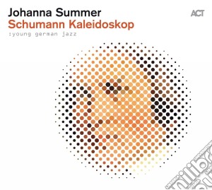 Johanna Summer - Schumann Kaleidoskop cd musicale