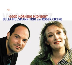 Julia Hulsmann Trio - Good Morning Midnight cd musicale di HULSMANN JULIA TRIO