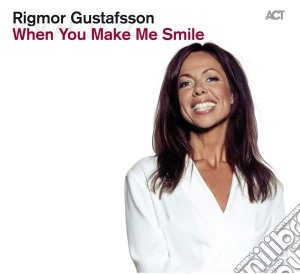 Rigmor Gustafsson - When You Make Me Smile cd musicale di Rigmor Gustafsson