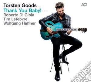 Torsten Goods - Thank You Baby! cd musicale di Torsten Goods