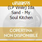 (LP Vinile) Ida Sand - My Soul Kitchen lp vinile di Sand Ida