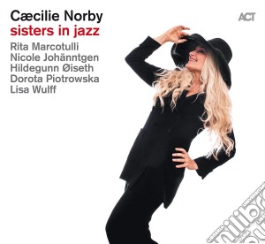 Caecilie Norby - Sisters In Jazz cd musicale di Caecilie Norby