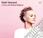 Kadri Voorand - In Duo With Mihkel Malgand cd