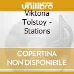 Viktoria Tolstoy - Stations cd