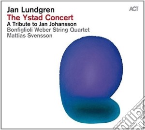 Jan Lundgren - The Ystad Concert - A Tribute To Jan Johansson cd musicale di Jan Lundgren