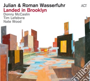 Julian & Roman Wasserfuhr - Landed In Brooklyn cd musicale di Julian & Roman Wasserfuhr