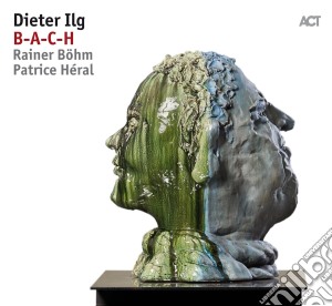 Dieter Ilg - B-A-C-H cd musicale di Dieter Ilg