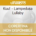 Kuu! - Lampedusa Lullaby cd musicale di Kuu!