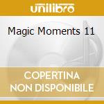 Magic Moments 11 cd