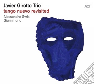 Javier Girotto - Tango Nuevo Revisited cd musicale di Javier Girotto