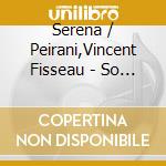 Serena / Peirani,Vincent Fisseau - So Quiet cd