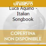 Luca Aquino - Italian Songbook cd