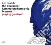 George Gershwin - Iiro Rantala & The Deutsche Kammerphilharmonie Bremen: Playing Gershwin cd