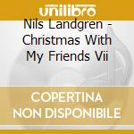 Nils Landgren - Christmas With My Friends Vii cd
