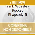 Frank Woeste - Pocket Rhapsody Ii cd