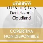 (LP Vinile) Lars Danielsson - Cloudland vinile