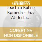 Joachim Kuhn - Komeda - Jazz At Berlin Philharmonic Xiv cd
